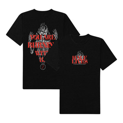 You Are Burning With Us T-Shirt